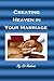 Creating Heaven in Your Mar...