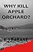 Why Kill Apple Orchard? (Richie Stevens Investigates)