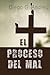 El proceso del mal (Spanish Edition)