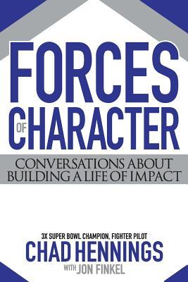 Forces of Character: Conversations About Building A Life Of Impact (Paperback)