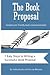 The Book Proposal: 7 Easy Steps to Writing a Successful Book Proposal