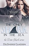 The Only Shark In The Sea by Delsheree Gladden
