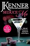 Seduce Me by J. Kenner