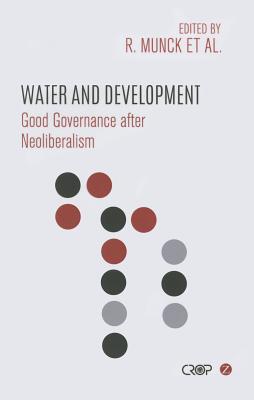 Water and Development: Good Governance after Neoliberalism (International Studies in Poverty Research)