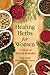 Healing Herbs for Women: A ...