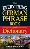 The Everything German Phrase Book & Dictionary (Everything® Series)