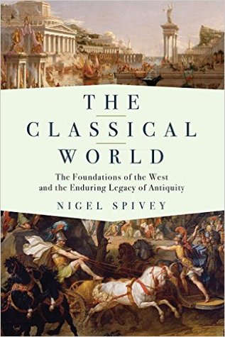 The Classical World: The Foundations of the West and the Enduring Legacy of Antiquity (Hardcover)