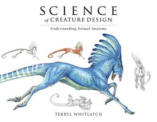 Science of Creature Design: understanding animal anatomy (Hardcover)