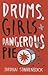 Drums, Girls, and Dangerous...