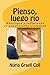 Pienso, luego río: Monólogos y reflexiones de una presunta ciudadana (Spanish Edition)