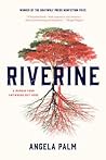 Riverine by Angela Palm