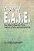 A Life of E.A.S.E.: Four Steps to Ease and Flow: Creating a Joyful and Satisfying Life