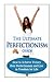 The Ultimate Perfectionism ...