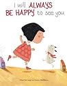 I Will Always Be Happy to See You by Ellen DeLange