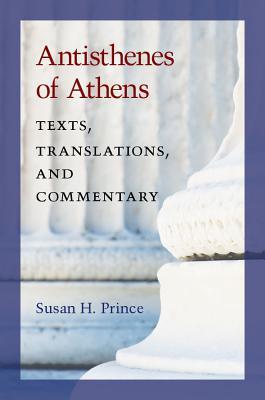 Antisthenes of Athens: Texts, Translations, and Commentary (Hardcover)
