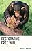 Restorative Free Will by Bruce N. Waller
