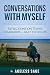 Conversations With Myself by Ageless Sage