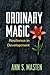 Ordinary Magic: Resilience in Development