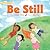Be Still (Sit for a Bit)