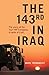 The 143rd in Iraq: The story of the 143rd MP Company, in spite of it all.