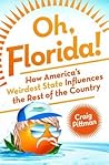 Oh, Florida! by Craig Pittman