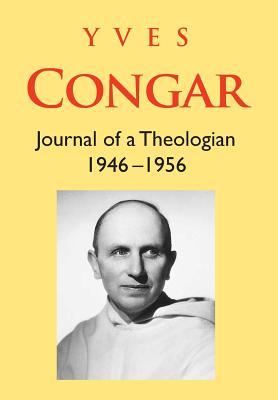 Congar: Journal of a Theologian 1946-1956 (Hardcover)