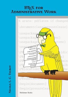 LaTeX for Administrative Work (Dickimaw LaTeX Series, #3)