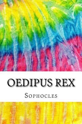 Oedipus Rex: Includes MLA Style Citations for Scholarly Secondary Sources, Peer-Reviewed Journal Articles and Critical Essays