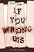 If You Wrong Us