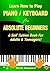 Learn How to Play Piano / Keyboard For Absolute Beginners: A Self Tuition Book For Adults & Teenagers!