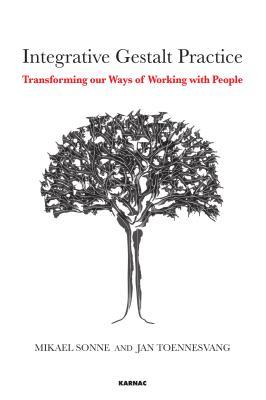 Integrative Gestalt Practice: Transforming our Ways of Working with People (Paperback)