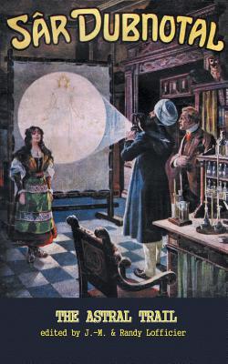 Sâr Dubnotal: The Astral Trail (Paperback)