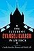 The Future of Evangelicalism in America by Candy Gunther Brown