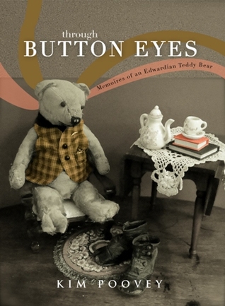 Through Button Eyes: Memoirs of an Edwardian Teddy Bear