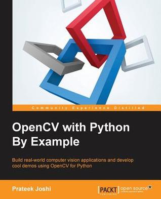 OpenCV with Python By Example: Build real-world computer vision applications and develop cool demos using OpenCV for Python (Paperback)