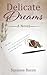 Delicate Dreams: A Novel