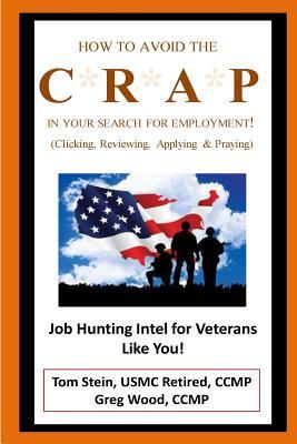 How to Avoid the CRAP in Your Search for Employment: Military Family Version: Job Hunting Intel for Veterans Like You! (The Hire Tactics)