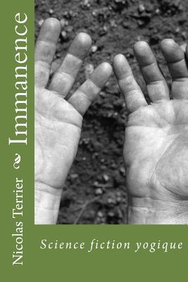 Immanence: Science fiction yogique (French Edition)
