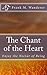 The Chant of the Heart: Enj...