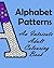 Alphabet Patterns: An Intricate Adult Colouring Book (Colouring for Mindfulness)