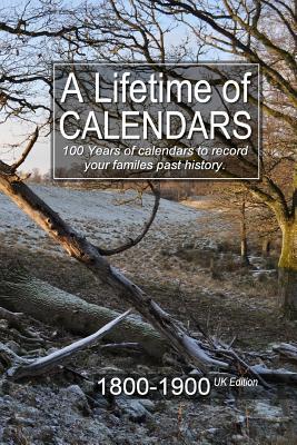 A Lifetime of Calendars 1800-1900 UK Edition