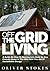 Off The Grid Living: A Guide on How to Successfully Build an Eco-Friendly Home in the Wild with the Aid of Sustainable Energy (Living Off The Grid, Off ... Eco Friendly, Small Home, Green Living)