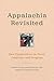 Appalachia Revisited: New Perspectives on Place, Tradition, and Progress (Place Matters New Direction Appal Stds)