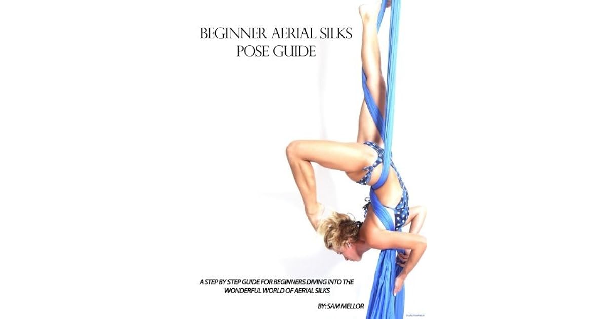 Beginner Aerial Silks Pose Guide by Sam Mellor