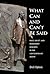 What Can and Can't Be Said by Dell Upton