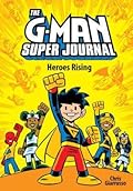 The G-Man Super Journal: Heroes Rising