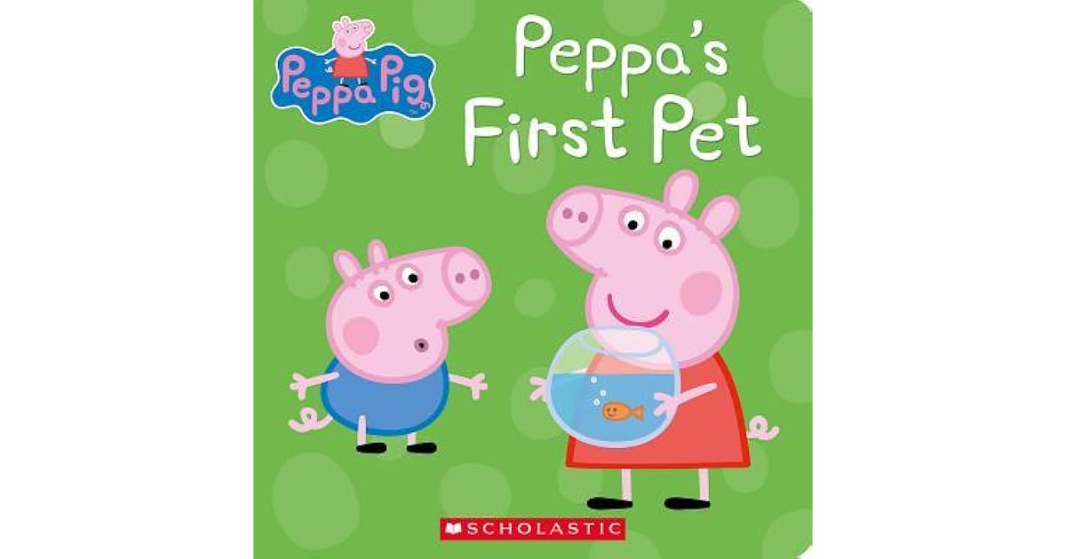 Peppa's First Pet by Scholastic Inc.