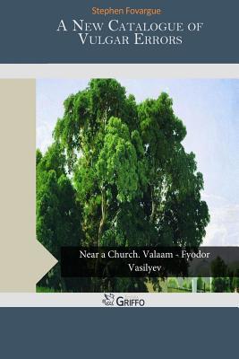 A New Catalogue of Vulgar Errors