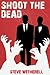 Shoot the Dead