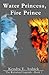 Water Princess, Fire Prince by Kendra E. Ardnek Water Princess, Fire Prince by Kendra E. Ardnek